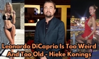 Hieke Konings, 22, says Leonardo DiCaprio too weird and old